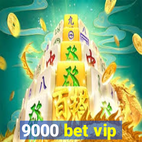 9000 bet vip